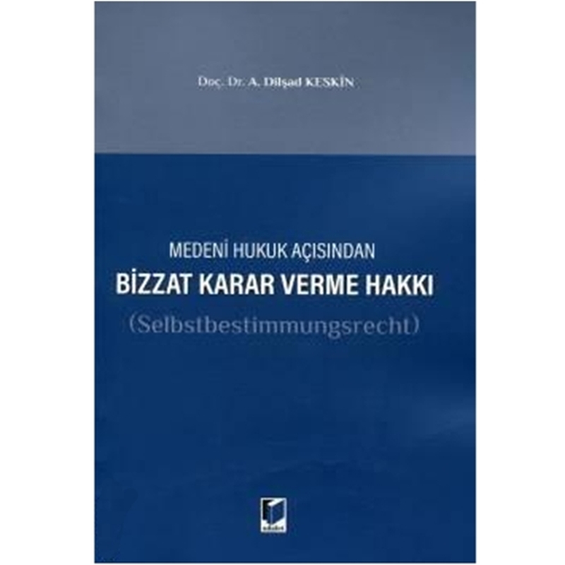 resm Medeni Hukuk Açısından Bizzat Karar Verme - A. Dilşad Keskin