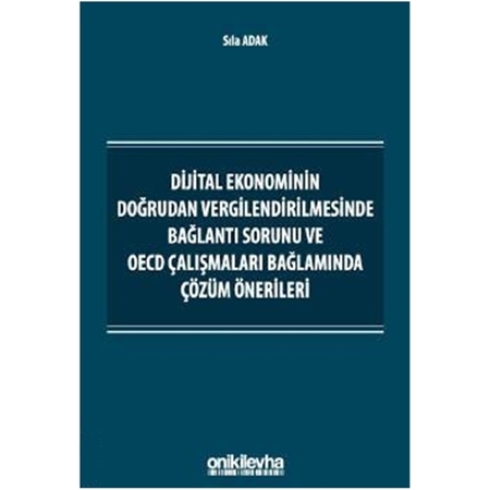 Resim Dijital Ekonominin Doğrudan Vergilendirilmesinde Bağlantı Sorunu ve OECD Çalışmaları Bağlamında Çözüm Önerileri - Sıla Adak