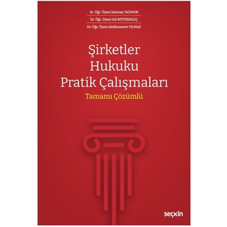 Resim Şirketler Hukuku Pratik Çalışmaları Tamamı Çözümlü - Setenay Yağmur, Gül Büyükkılıç, Abdüssamet Yılmaz
