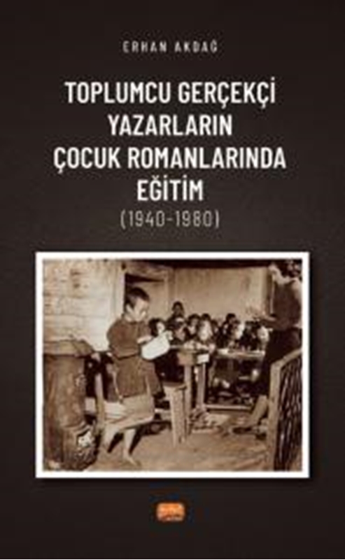 resm Toplumcu Gerçekçi Yazarların Çocuk Romanlarında Eğitim (1940-1980)
