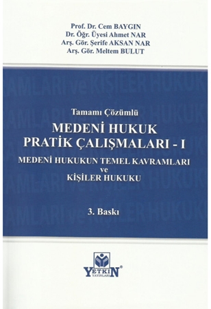 Resim Tamamı Çözümlü
Medeni Hukuk Pratik Çalışmaları - I
Medeni Hukukun Temel Kavramları ve Kişiler Hukuku