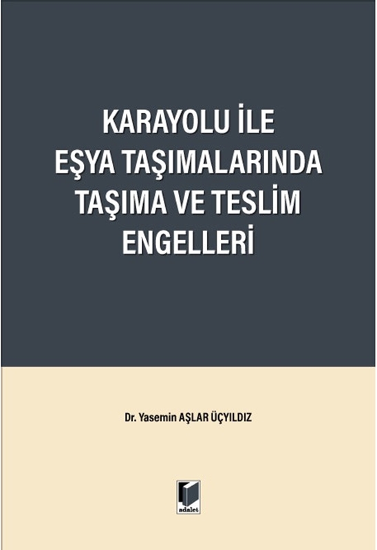 resm Karayolu ile Eşya Taşımalarında Taşıma ve Teslim Engelleri