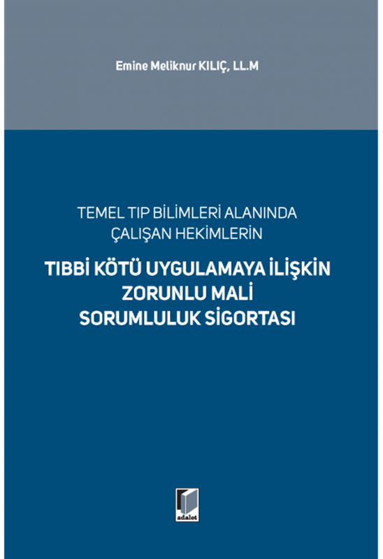 resm Temel Tıp Bilimleri Alanında Çalışan Hekimlerin Tıbbi Kötü Uygulamaya İlişkin Zorunlu Mali Sorumluluk Sigortası