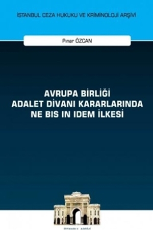 Resim Avrupa Birliği Adalet Divanı Kararlarında Ne Bis in Idem İlkesi