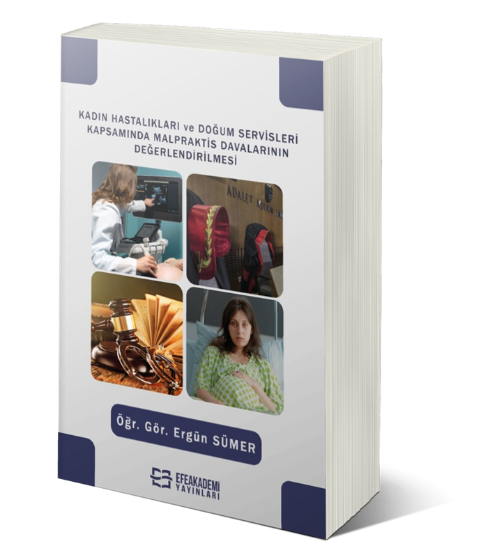 resm Kadın Hastalıkları ve Doğum Servisleri Kapsamında Malpraktis Davalarının Değerlendirilmesi