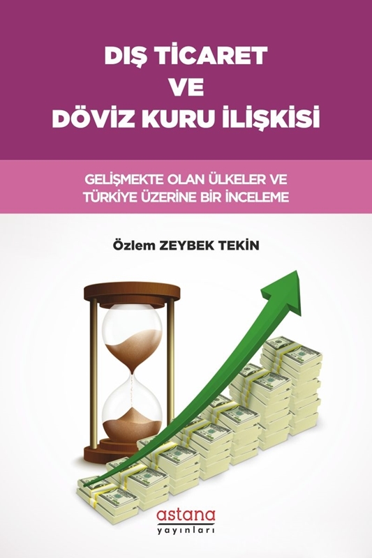 resm Dış Ticaret ve Döviz Kuru İlişkisi: Gelişmekte Olan Ülkeler ve Türkiye Üzerine Bir İnceleme