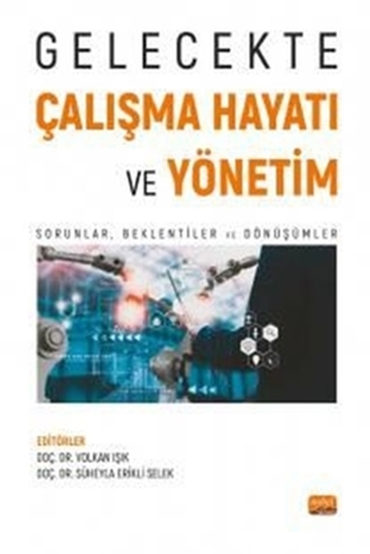 resm Gelecekte Çalışma Hayatı ve Yönetim Sorunlar, Beklentiler ve Dönüşümler