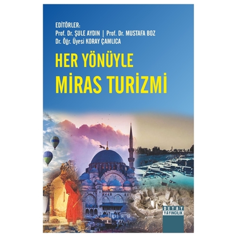 resm Her Yönüyle Miras Turizmi - Şule Aydın, Mustafa Boz, Koray Çamlıca