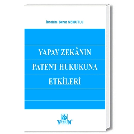 Resim Yapay Zekanın Patent Hukukuna Etkileri - İbrahim Berat Nemutlu