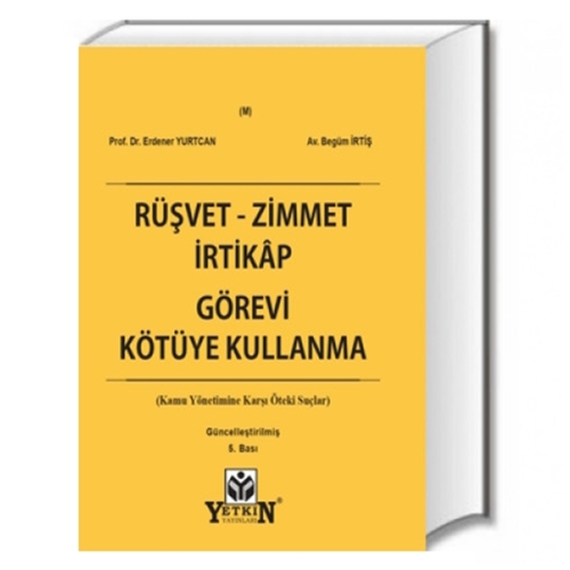 resm Rüşvet, Zimmet, İrtikap, Görevi Kötüye Kullanma - Erdener Yurtcan, Begüm İrtiş