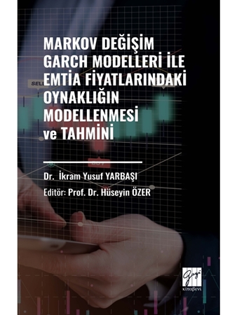 Resim Markov Değişim Garch Modelleri İle Emtia Fiyatlarındaki Oynaklığın Modellenmesi Ve Tahmini