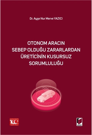 Resim Otonom Aracın Sebep Olduğu Zararlardan Üreticinin Kusursuz Sorumluluğu