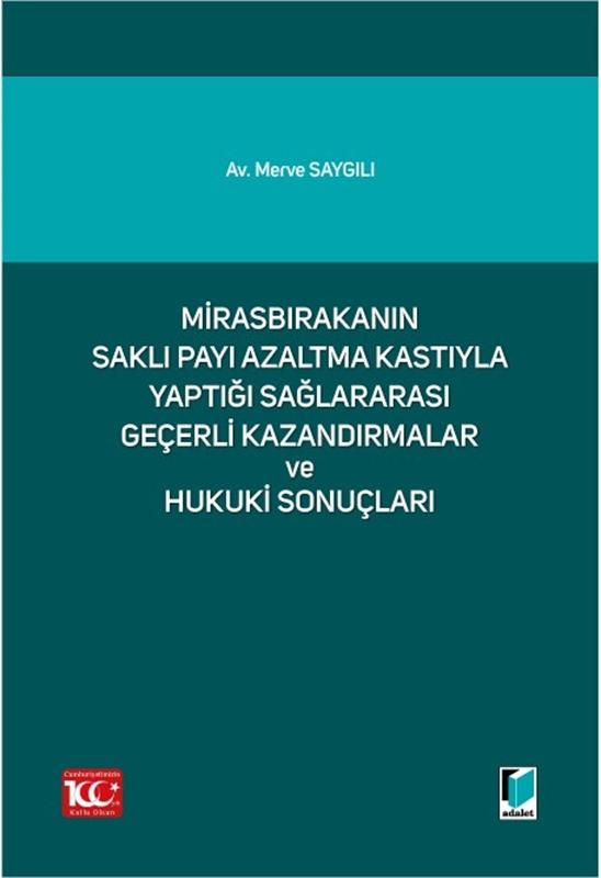 resm Mirasbırakanın Saklı Payı Azaltma Kastıyla Yaptığı Sağlararası Geçerli Kazandırmalar ve Hukuki Sonuçları