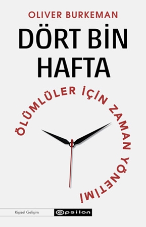 Resim Dört Bin Hafta - Ölümlüler İçin Zaman Yönetimi