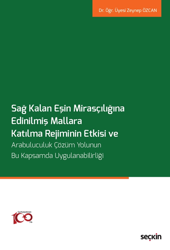 resm Sağ Kalan Eşin Mirasçılığına Edinilmiş Mallara Katılma Rejiminin Etkisi ve Arabuluculuk Çözüm Yolunun Bu Kapsamda Uygulanabilirliği