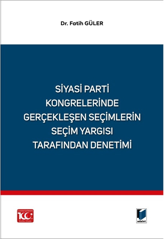 resm Siyasi Parti Kongrelerinde Gerçekleşen Seçimlerin Seçim Yargısı Tarafından Denetimi