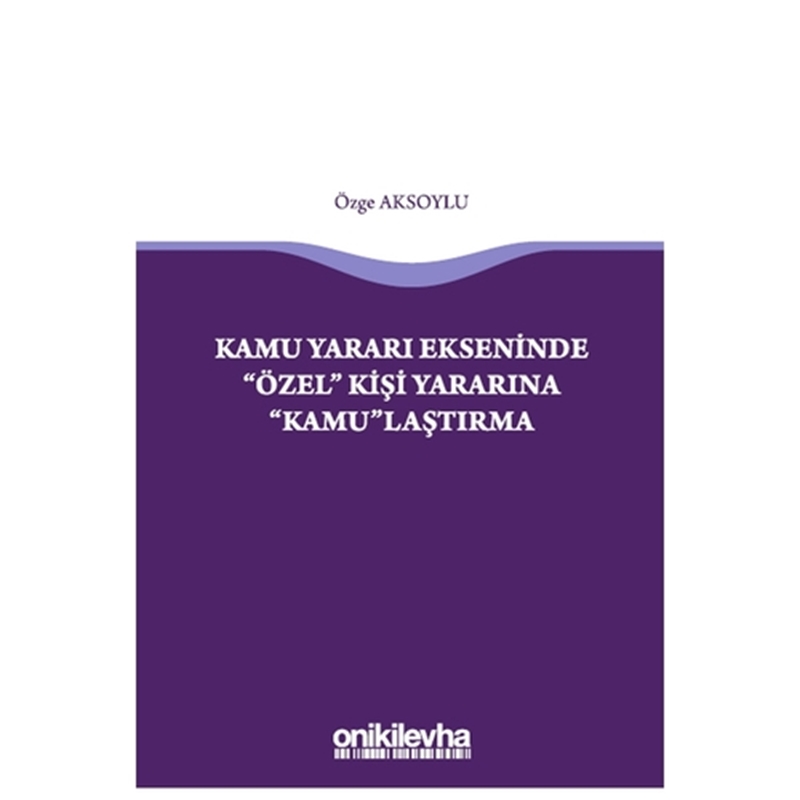 resm Kamu Yararı Ekseninde Özel Kişi Yararına Kamulaştırma - Özge Aksoylu