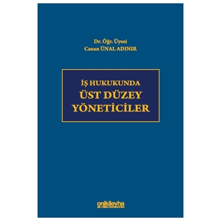 Resim İş Hukukunda Üst Düzey Yöneticiler - Canan Ünal Adınır