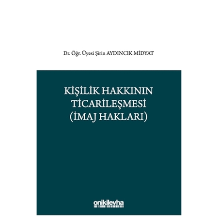 Resim Kişilik Hakkının Ticarileşmesi, İmaj Hakkı - Şirin Aydıncık Midyat