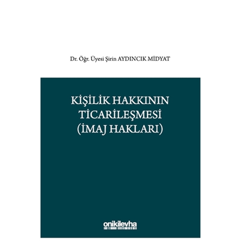 resm Kişilik Hakkının Ticarileşmesi, İmaj Hakkı - Şirin Aydıncık Midyat