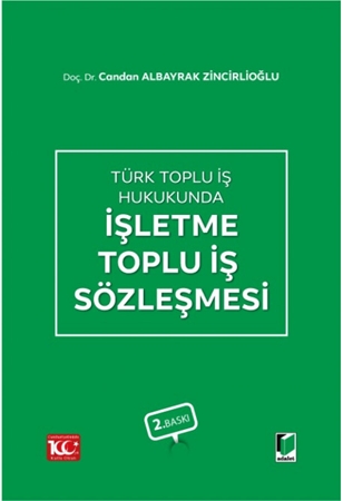 Resim Türk Toplu İş Hukukunda İşletme Toplu İş Sözleşmesi

