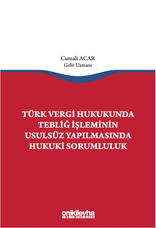 resm Türk Vergi Hukukunda Tebliğ İşleminin Usulsüz Yapılmasında Hukuki Sorumluluk
