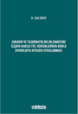 Resim Zararın ve Tazminatın Belirlenmesine İlişkin Haksız Fiil Hükümlerinin Borca Aykırılıkta Kıyasen Uygulanması

