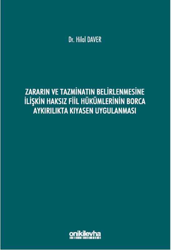 resm Zararın ve Tazminatın Belirlenmesine İlişkin Haksız Fiil Hükümlerinin Borca Aykırılıkta Kıyasen Uygulanması
