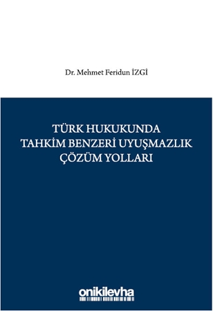 Resim Türk Hukukunda Tahkim Benzeri Uyuşmazlık Çözüm Yolları
