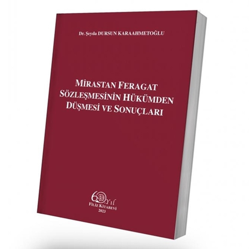resm Mirastan Feragat Sözleşmesinin Hükümden Düşmesi ve Sonuçları - Şeyda Dursun Karaahmetoğlu