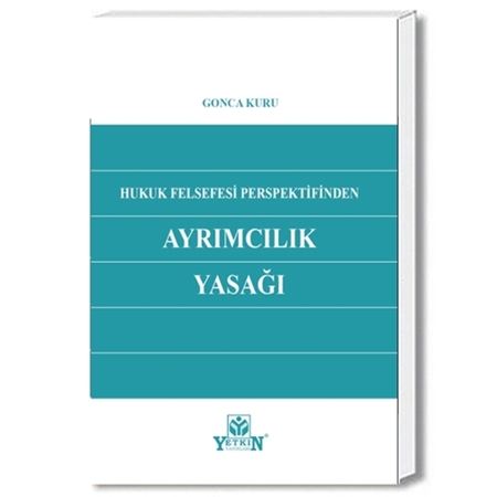 Resim Hukuk Felsefesi Perspektifinden Ayrımcılık Yasağı - Gonca Kuru