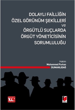 Resim Dolaylı Failliğin Özel Görünüm Şekilleri ve Örgütlü Suçlarda Örgüt Yöneticisinin Sorumluluğu