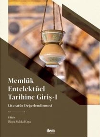 Resim Nobel Yayınları Memlük Entelektüel Tarihine Giriş I Literatür Değerlendirmesi