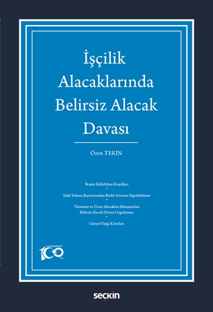 Resim İşçilik Alacaklarında Belirsiz Alacak Davası - Özen Tekin