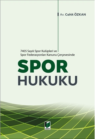 Resim 7405 Sayılı Spor Kulüpleri ve Spor Federasyonları Kanunu Çerçevesinde Spor Hukuku