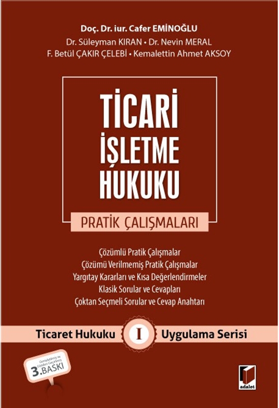 resm Ticari İşletme Hukuku Pratik Çalışmaları
Ticaret Hukuku Uygulama Serisi I
