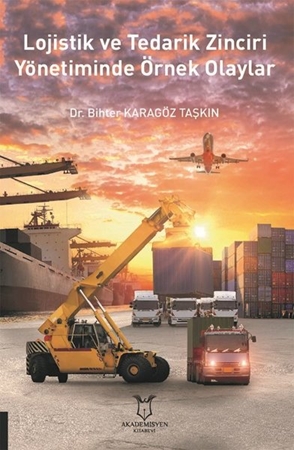 Resim Lojistik ve Tedarik Zinciri Yönetiminde Örnek Olaylar