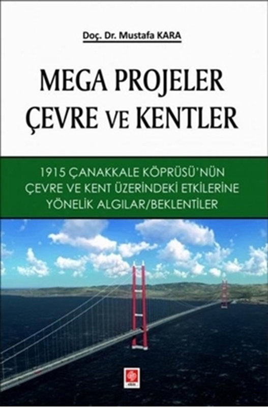 resm Mega Projeler Çevre ve Kentler 1915 Çanakkale Köprüsü'nün Çevre ve Kent Üzerindeki Etkilerine Yönelik Algılar