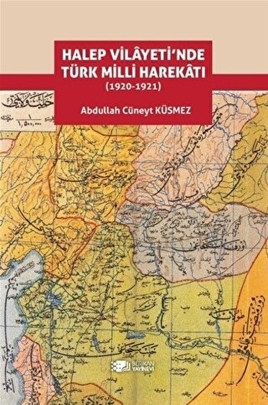 resm Halep Vilayeti’nde Türk Milli Harekatı (1920-1921)