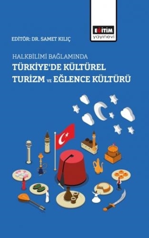 resm Halkbilimi Bağlamında Türkiye’de Kültürel Turizm ve Eğlence Kültürü