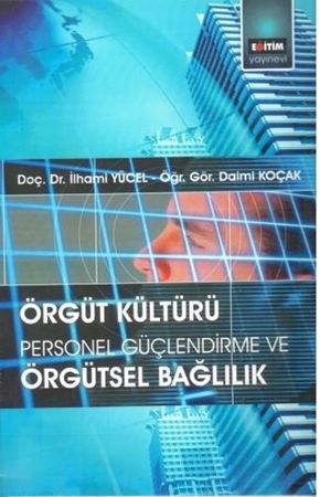 Resim Örgüt Kültürü: Personel Güçlendirme ve Örgütsel Bağlılık