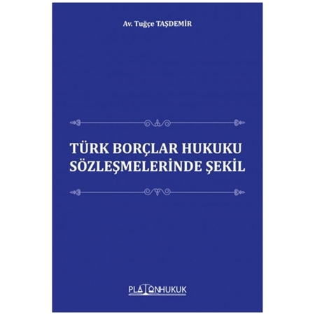 Resim Türk Borçlar Hukuku Sözleşmelerinde Şekil - Tuğçe Taşdemir