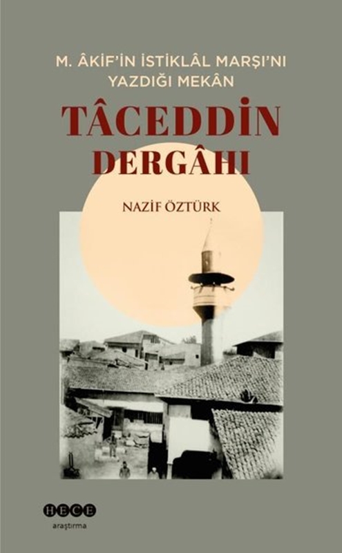 resm Taceddin Dergahı: M. Akif'in İstiklal Marşı'nı Yazdığı Mekan