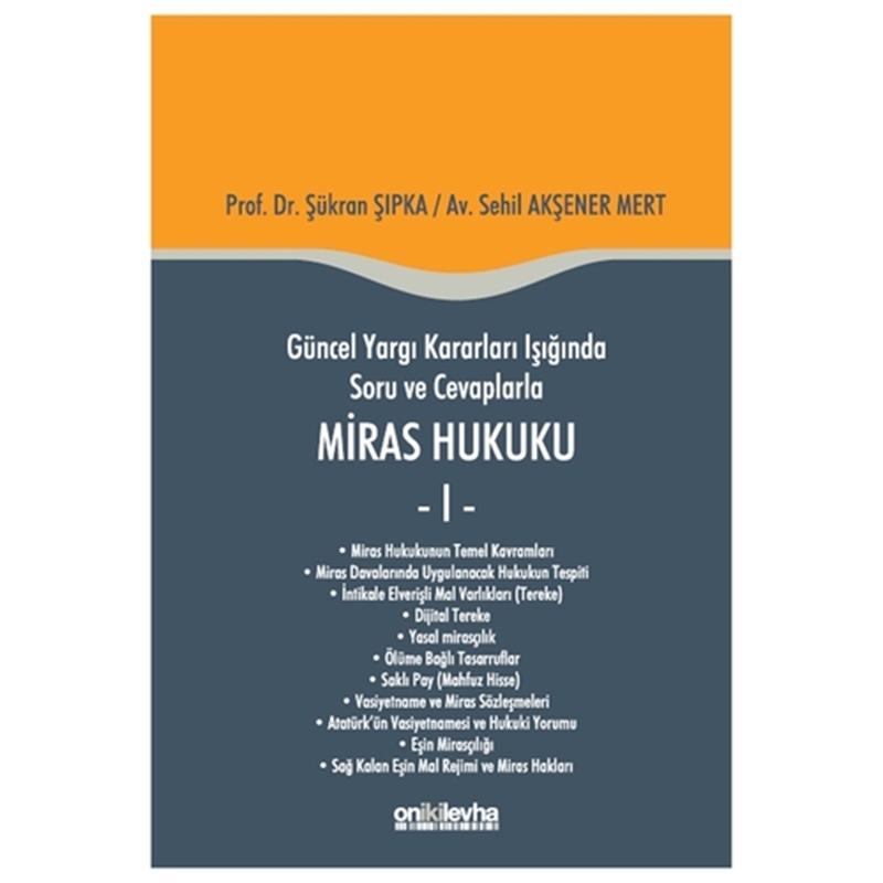 resm Güncel Yargı Kararları Işığında Soru ve Cevaplarla Miras Hukuku 1 - Sehil Akşener Mert, Şükran Şıpka
