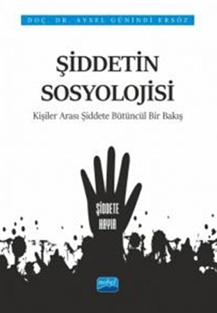 Resim Nobel Yayınları Şiddetin Sosyolojisi Kişiler Arası Şiddete Bütüncül Bir Bakış