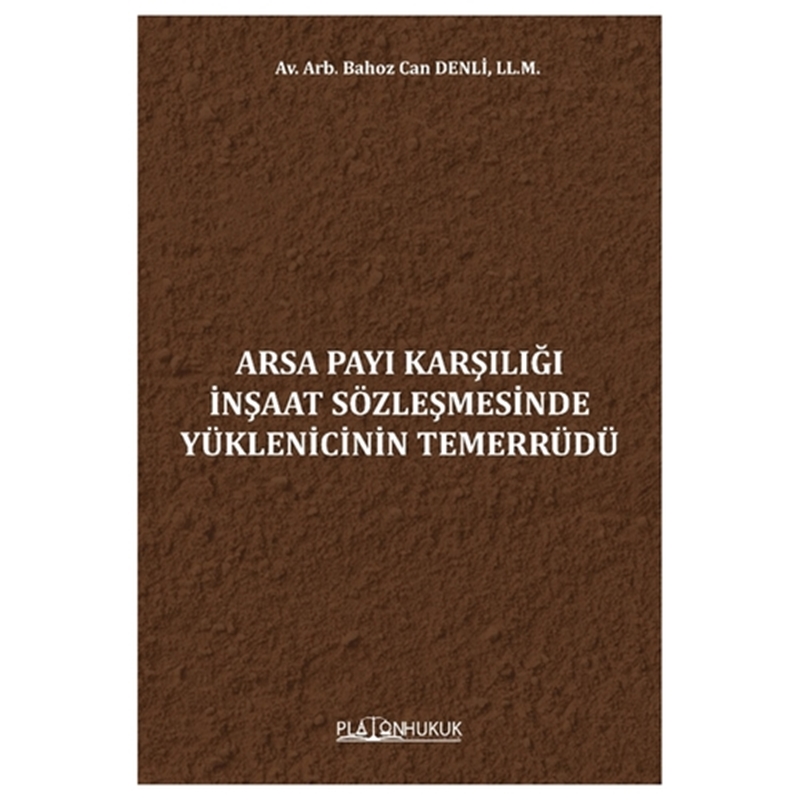 resm Arsa Payı Karşılığı İnşaat Sözleşmesinde Yüklenicinin Temerrüdü - Bahoz Can Denli