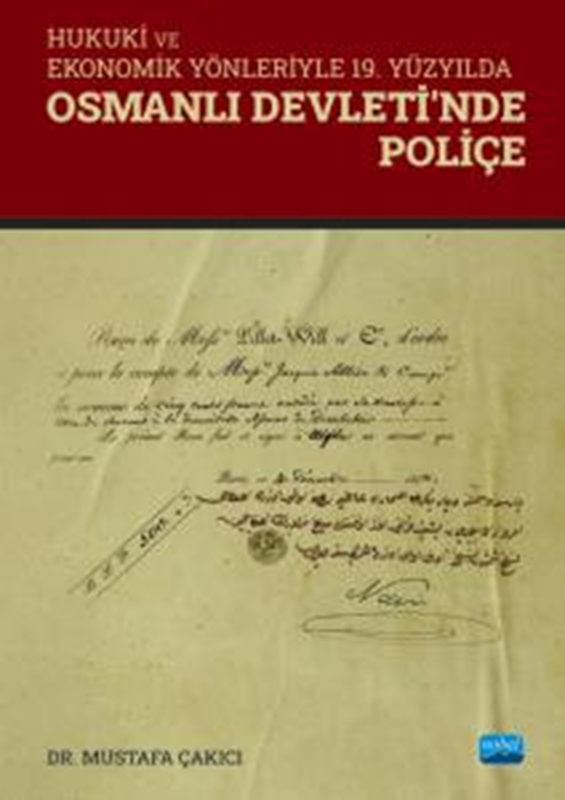 resm Hukuki ve Ekonomik Yönleriyle 19. Yüzyılda OSMANLI DEVLETİ’NDE POLİÇE