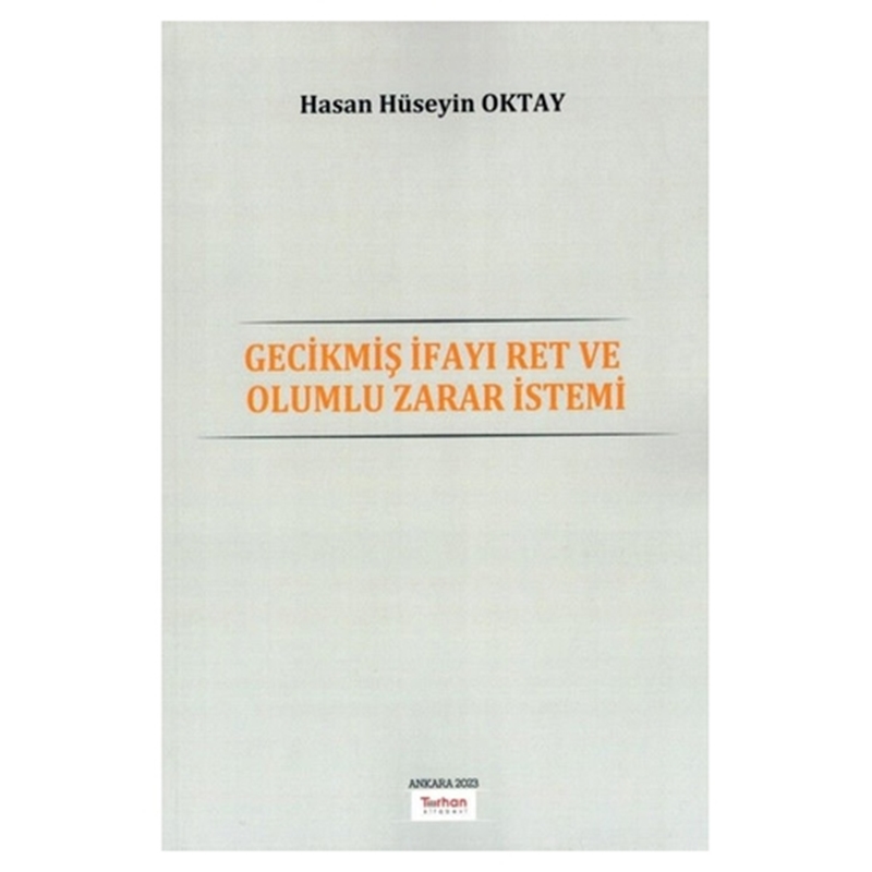 resm Gecikmiş İfayı Ret ve Olumlu Zarar İstemi - Hasan Hüseyin Oktay