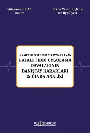 Resim Hatalı Tıbbi Uygulama Davalarının Danıştay Kararları Işığında Analizi