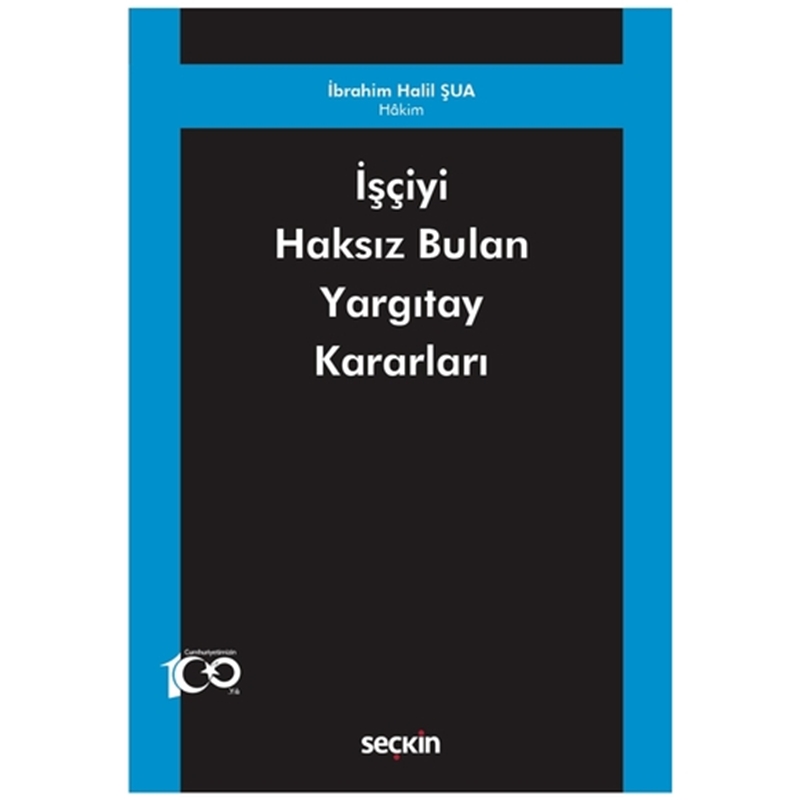 resm İşçiyi Haksız Bulan Yargıtay Kararları - İbrahim Halil Şua
